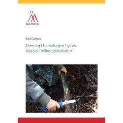 Forming i barnehagen i lys av Reggio Emilias atelierkultur
