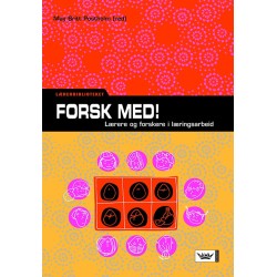 Forsk med! : lærere og forskere i læringsarbeid
