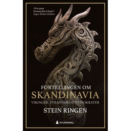 Fortellingen om Skandinavia : vikinger, tyranner og demokrater : tre broderfolk - tolv hundre år