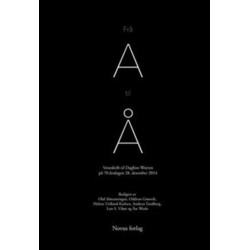 Fra A til Å : veneskrift til Dag Worren på 70-årsdagen 28 desember 2014