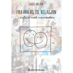Fra dialog til relasjon : i arbeid med mennesker