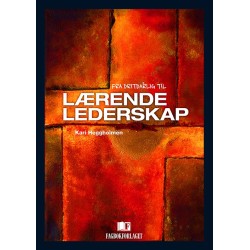 Fra dritdårlig til lærende lederskap