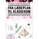 Fra læreplan til klasserom : kreativt arbeid med kompetanse og vurdering for læring i fag