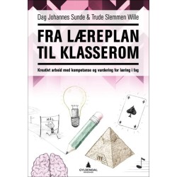 Fra læreplan til klasserom : kreativt arbeid med kompetanse og vurdering for læring i fag