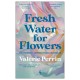 Fresh Water for Flowers (PB) - B-format