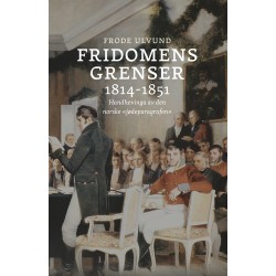 Fridomens grenser 1814-1851 : handhevinga av den norske "jødeparagrafen"