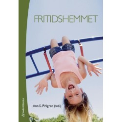 Fritidshemmet : fritidslärares uppdrag på fritidshemmet och i skolan