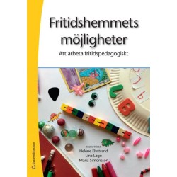 Fritidshemmets möjligheter : att arbeta fritidspedagogiskt