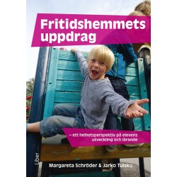 Fritidshemmets uppdrag : ett helhetsperspektiv på elevens urtveckling och lärande