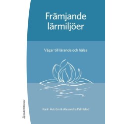 Främjande lärmiljöer : vägar till lärande och hälsa