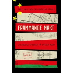 Främmande makt : utländska spioner på svensk mark