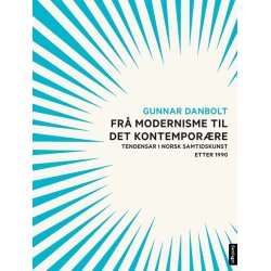 Frå modernisme til det kontemporære : tendensar i norsk samtidskunst etter 1990