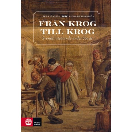 Från krog till krog : svenskt uteätande under 700 år
