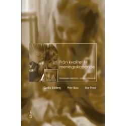 Från kvalitet till meningsskapande : postmoderna perspektiv – exemplet förskolan  (3.uppl.)