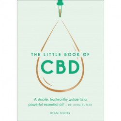 The Little Book of CBD: A simple, trustworthy guide to a powerful essential oil