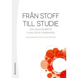 Från stoff till studie : om analysarbete i kvalitativ forskning