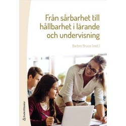 Från sårbarhet till hållbarhet i lärande och undervisning