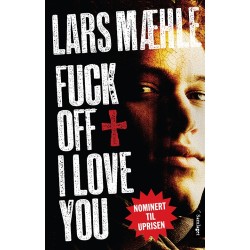 Fuck off I love you : roman