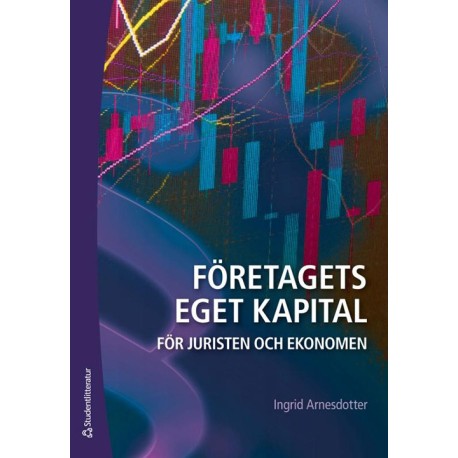 Företagets eget kapital : för juristen och ekonomen