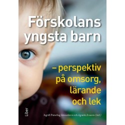 Förskolans yngsta barn : perspektiv på omsorg, lärande och lek