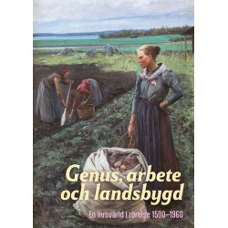 Genus, arbete och landsbygd : en livsvärld i rörelse 1500-1960