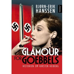 Glamour for Goebbels : historien om Kirsten Heiberg
