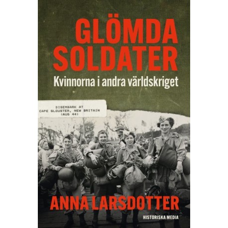 Glömda soldater : så deltog kvinnorna i andra världskriget