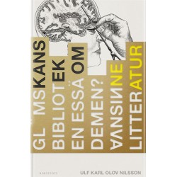 Glömskans bibliotek : en essä om demens, vansinne, litteratur