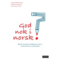 God nok i norsk? : språk- og skriveutvikling hos elever med norsk som andrespråk