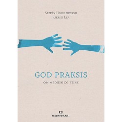 God praksis : om medisin og etikk