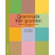 Grammatik från grunden : gramatik med regler och övningar för sfi och sva