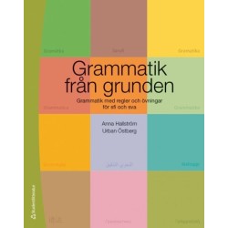 Grammatik från grunden : gramatik med regler och övningar för sfi och sva