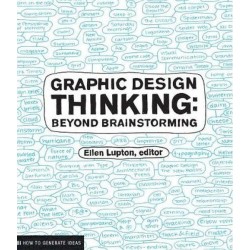 Graphic Design Thinking: Beyond Brainstorming
