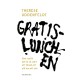 Gratislunchen : eller varför det är så svårt att förstå att allt har ett slut