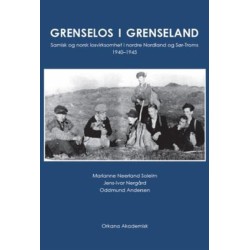 Grenselos i grenseland : samisk og norsk losvirksomhet i nordre Nordland og Sør-Troms 1940-1945