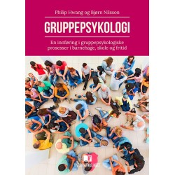 Gruppepsykologi : en innføring i gruppepsykologiske prosesser i barnehage, skole og fritid