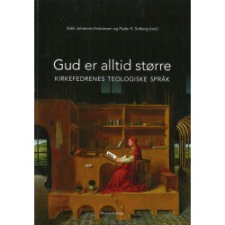 Gud er altid større : kirkefedrenes teologiske språk