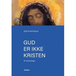 Gud er ikke kristen : et vitneutsagn