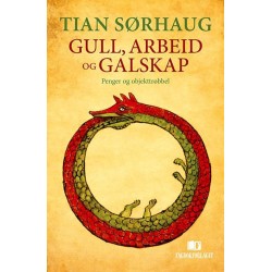 Gull, arbeid og galskap : penger og objekttrøbbel