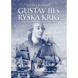 Gustav III:s ryska krig : när tidens brev och dagböcker berättar