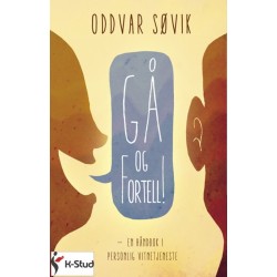 Gå og fortell! : en håndbok i personlig vitnetjeneste