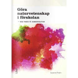 Göra naturvetenskap i förskolan - med fokus på kommunikation