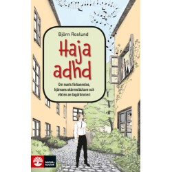 Haja ADHD : om nuets förbannelse, hjärnans skärmsläckare och vikten av dagdrömmeri