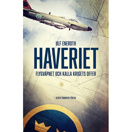 Havariet : flygvapnet och kalla krigets offer