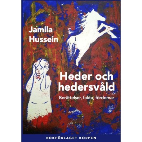 Heder och hedersvåld : berättelser, fakta, fördomar