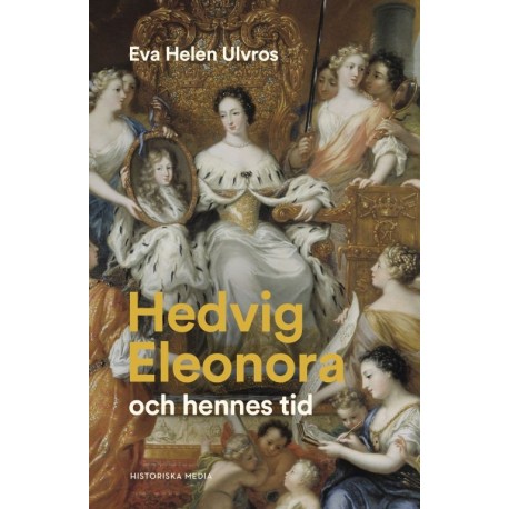 Hedvig Eleonora och hennes tid