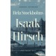 Hela Stockholms Isaak Hirsch : grosshandlare, byggherre, donator 1843-1917