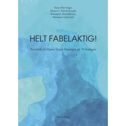 Helt fabelaktig! : festskrift til Hanne Gram Simonsen på 70-årsdagen
