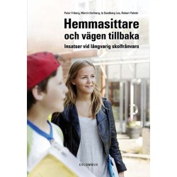 Hemsittare och vägen tillbaka : [insatser vid långvarig skolfrånvaro]