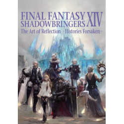 Final Fantasy XIV: Shadowbringers Art of Reflection - Histories Forsaken-: The Art of Reflection -Histories Forsaken